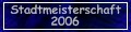 Stadtmeisterschaft 2006
